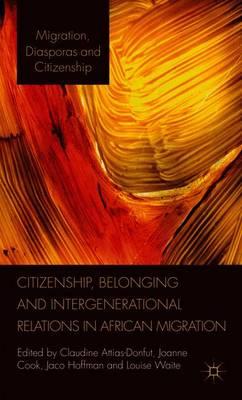 Citizenship, Belonging and Intergenerational Relations in African Migration