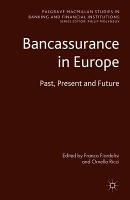 Bancassurance in Europe: Past, Present and Future