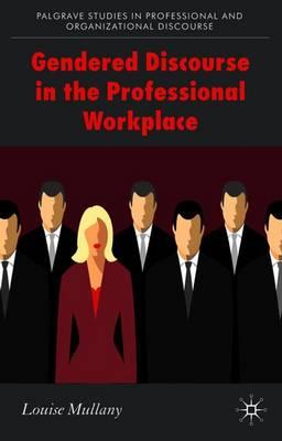 Gendered Discourse in the Professional Workplace