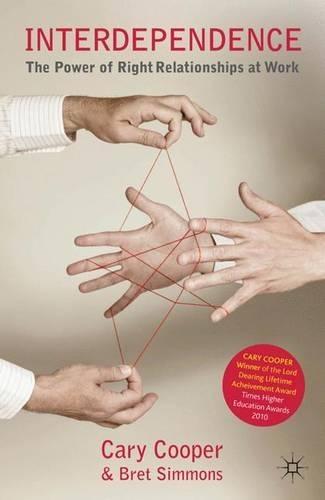 Interdependence: The Power of Right Relationships at Work