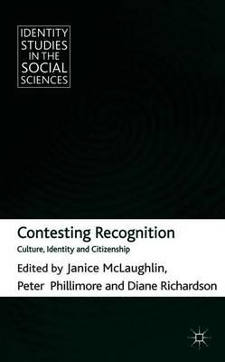 Contesting Recognition: Culture, Identity and Citizenship
