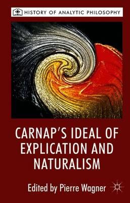 Carnap's Ideal of Explication and Naturalism