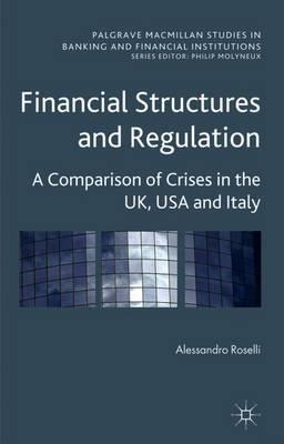 Financial Structures and Regulation: A Comparison of Crises in the UK, USA and Italy