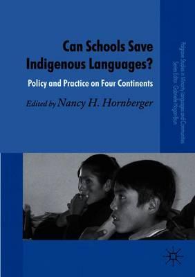 Can Schools Save Indigenous Languages?: Policy and Practice on Four Continents