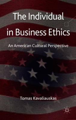 The Individual in Business Ethics: An American Cultural Perspective