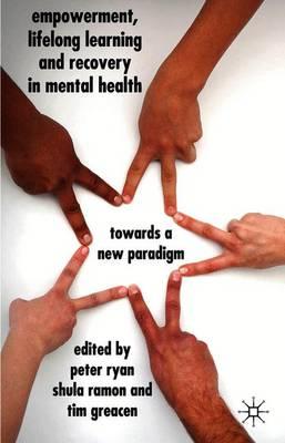 Empowerment, Lifelong Learning and Recovery in Mental Health: Towards a New Paradigm