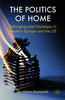The Politics of Home: Belonging and Nostalgia in Europe and the United States