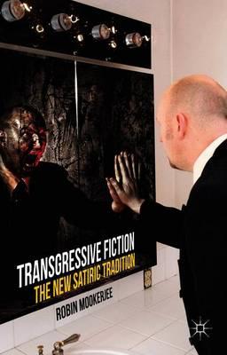 Transgressive Fiction: The New Satiric Tradition