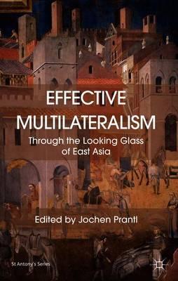 Effective Multilateralism: Through the Looking Glass of East Asia