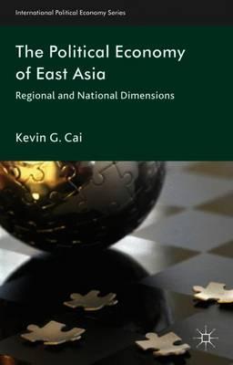 The Political Economy of East Asia: Regional and National Dimensions