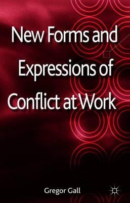 New Forms and Expressions of Conflict at Work