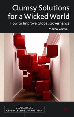 Clumsy Solutions for a Wicked World: How to Improve Global Governance