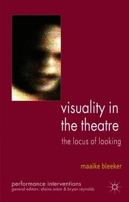 Visuality in the Theatre: The Locus of Looking