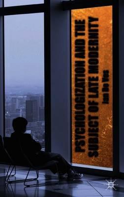 Psychologization and the Subject of Late Modernity