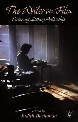 The Writer on Film: Screening Literary Authorship