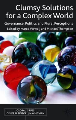 Clumsy Solutions for a Complex World: Governance, Politics and Plural Perceptions