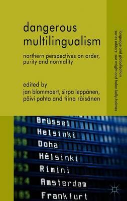 Dangerous Multilingualism: Northern Perspectives on Order, Purity and Normality