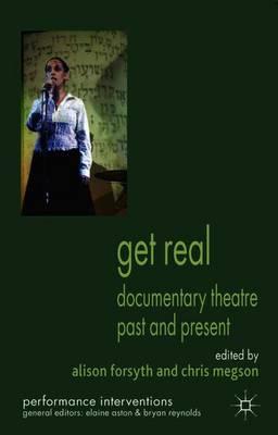 Get Real: Documentary Theatre Past and Present