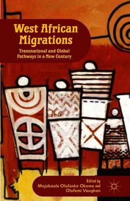 West African Migrations: Transnational and Global Pathways in a New Century