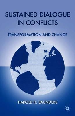 Sustained Dialogue in Conflicts: Transformation and Change