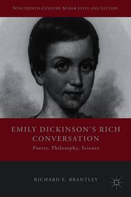 Emily Dickinson's Rich Conversation: Poetry, Philosophy, Science