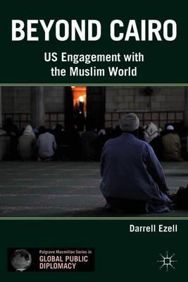 Beyond Cairo: US Engagement with the Muslim World