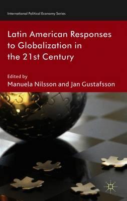 Latin American Responses to Globalization in the 21st Century