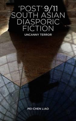 'Post'-9/11 South Asian Diasporic Fiction: Uncanny Terror