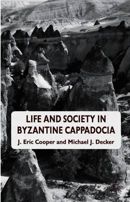 Life and Society in Byzantine Cappadocia