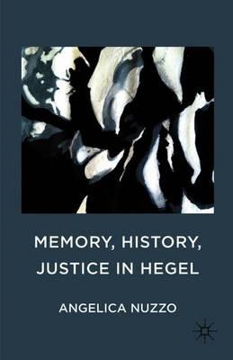 Memory, History, Justice in Hegel