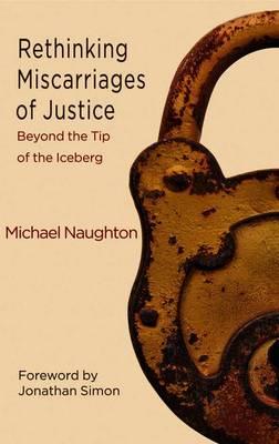 Rethinking Miscarriages of Justice: Beyond the Tip of the Iceberg