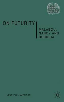 On Futurity: Malabou, Nancy and Derrida