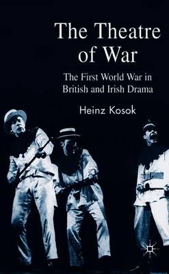 The Theatre of War: The First World War in British and Irish Drama