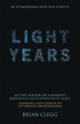 Light Years: An Exploration of Mankind's Enduring Fascination with Light