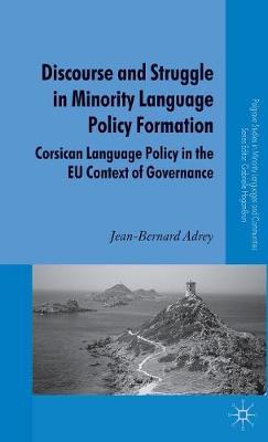 Discourse and Struggle in Minority Language Policy Formation: Corsican Language Policy in the EU Context of Governance
