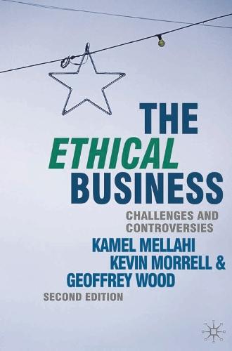 The Ethical Business: Challenges and Controversies