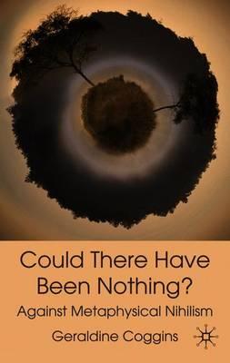 Could there have been Nothing?: Against Metaphysical Nihilism