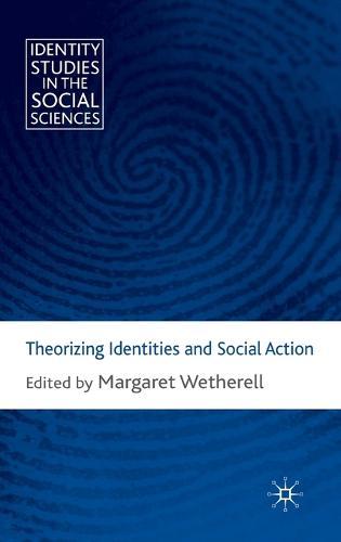 Theorizing Identities and Social Action