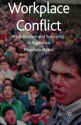 Workplace Conflict: Mobilization and Solidarity in Argentina