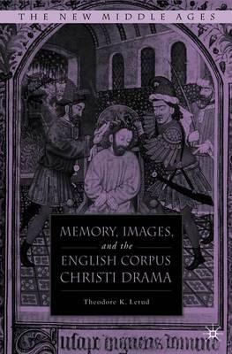 Memory, Images, and the English Corpus Christi Drama