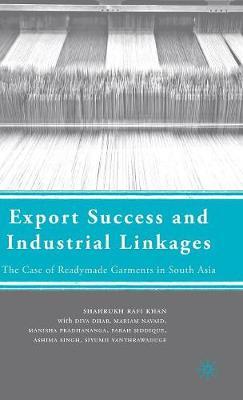 Export Success and Industrial Linkages: The Case of Readymade Garments in South Asia