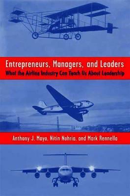 Entrepreneurs, Managers, and Leaders: What the Airline Industry Can Teach Us About Leadership