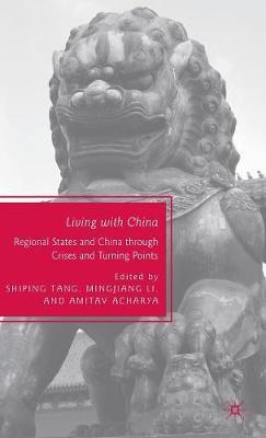 Living with China: Regional States and China through Crises and Turning Points