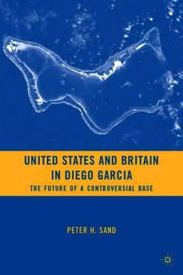 United States and Britain in Diego Garcia: The Future of a Controversial Base