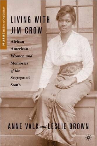 Living with Jim Crow: African American Women and Memories of the Segregated South