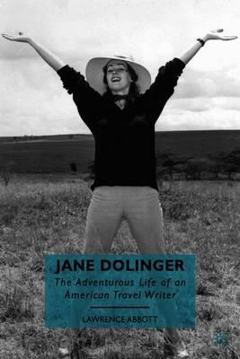 Jane Dolinger: The Adventurous Life of an American Travel Writer