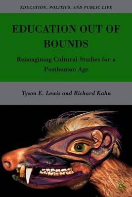 Education Out of Bounds: Reimagining Cultural Studies for a Posthuman Age