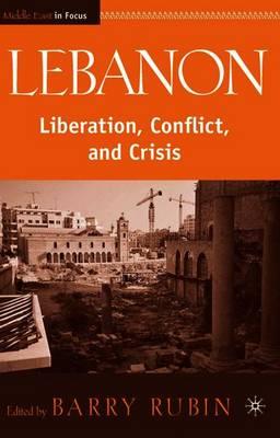 Lebanon: Liberation, Conflict, and Crisis