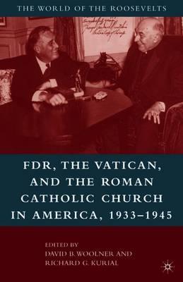 Franklin D. Roosevelt, The Vatican, and the Roman Catholic Church in America, 1933-1945