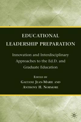 Educational Leadership Preparation: Innovation and Interdisciplinary Approaches to the Ed.D. and Graduate Education